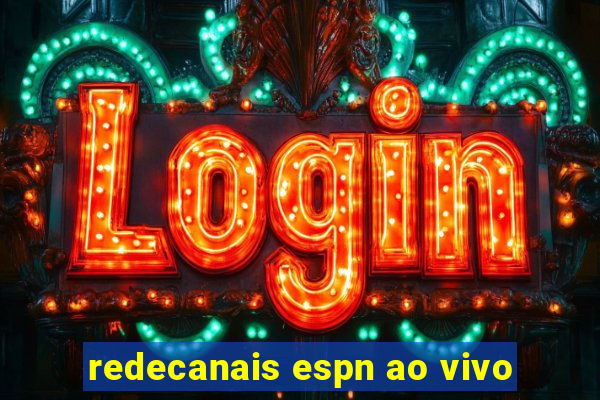 redecanais espn ao vivo